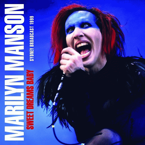 Marilyn Manson : Sweet Dreams Baby Sydney Broadcast 1999